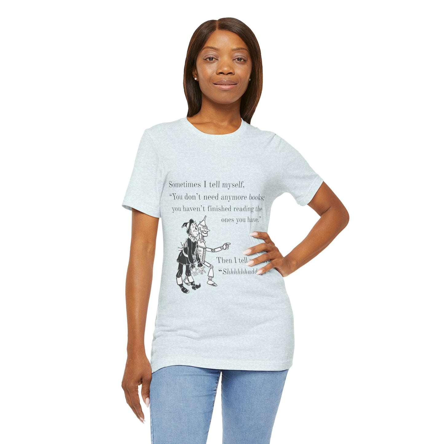 "Shhhhhhaddup" — Unisex T-Shirt