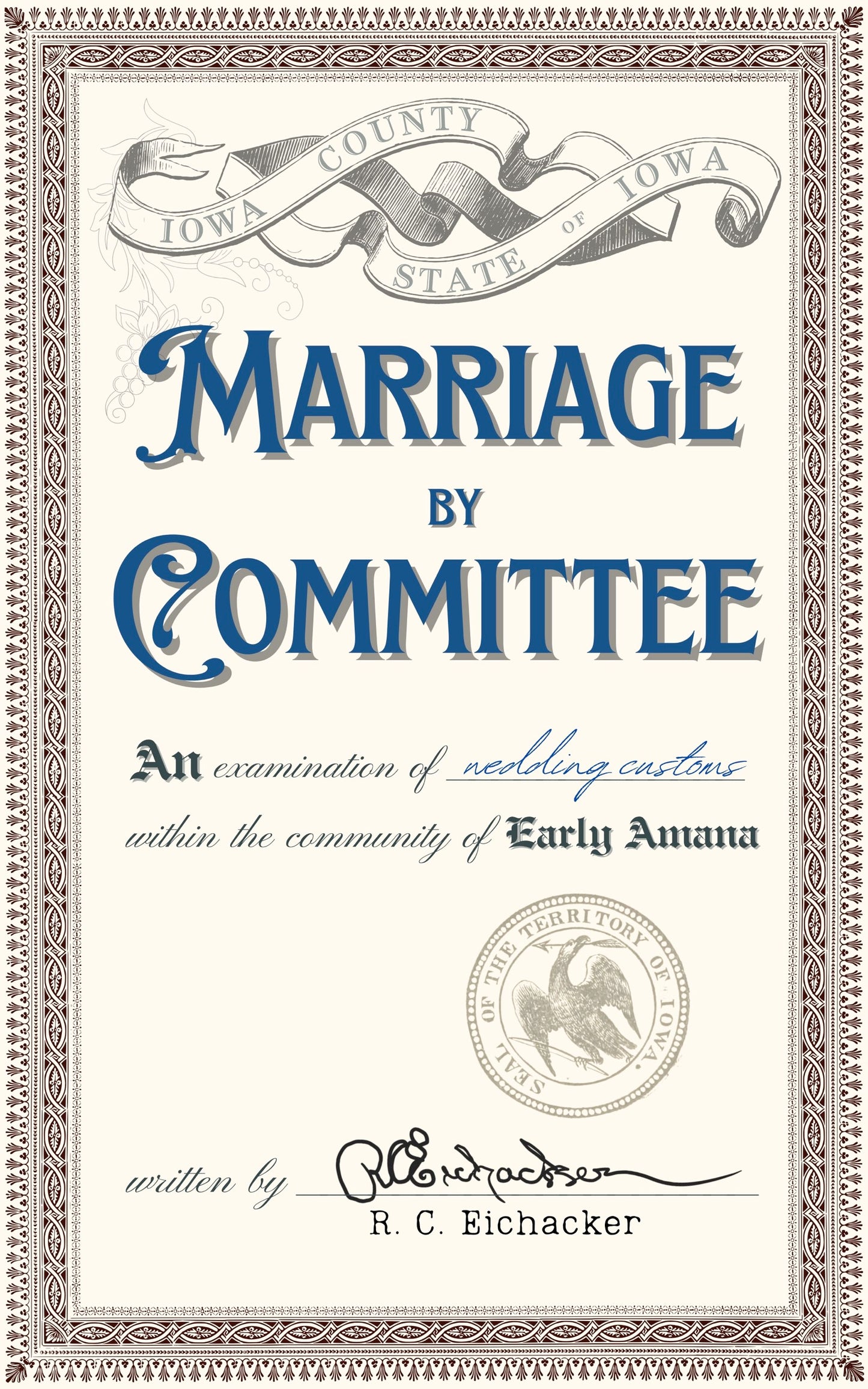 Marriage By Committee: An Examination of Wedding Customs Within the Community of Early Amana
